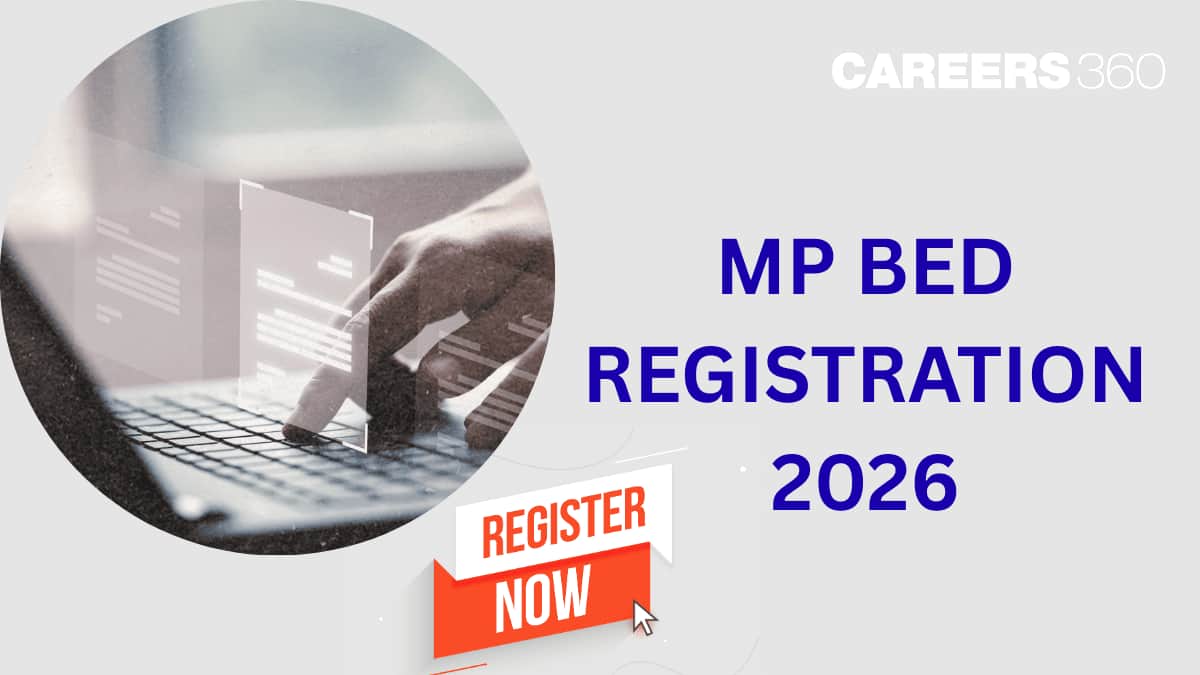 MP BEd Registration 2026 (May 2): Application Form Link, Eligibility, How To Apply